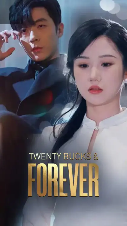 Twenty Bucks & Forever