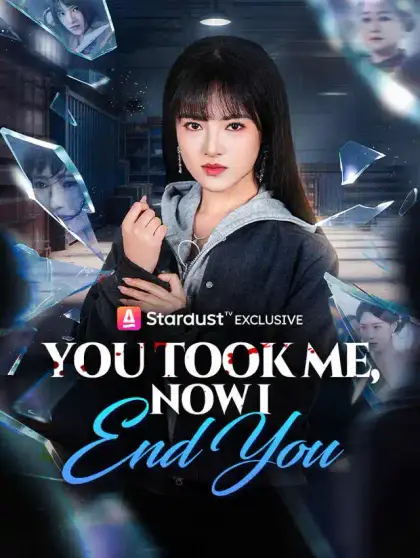 You Took Me, Now I End You