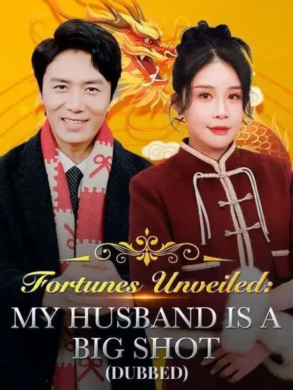 Fortunes Unveiled: My Husband Is a Big Shot(DUBBED)