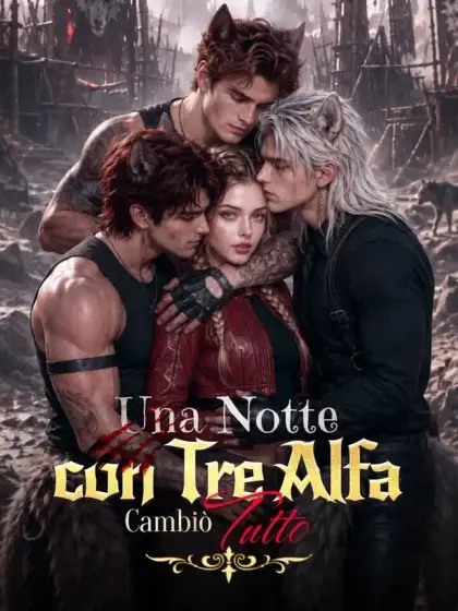 Una Notte con Tre Alfa Cambiò Tutto
