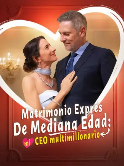 Matrimonio exprés de mediana edad: mi CEO multimillonario
