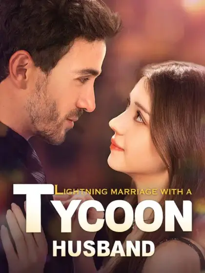  Lightning Marriage with a Tycoon Husband