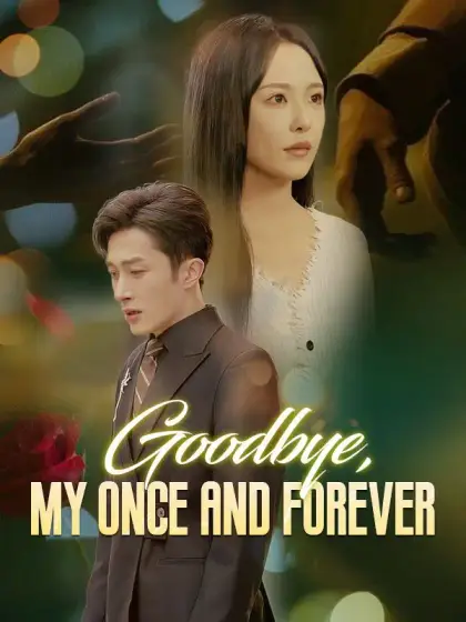Goodbye, My Once and Forever