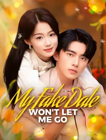 My Fake Date Won't Let Me Go