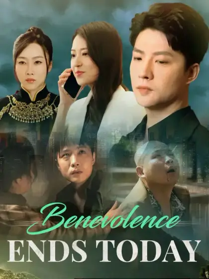 Benevolence Ends Today