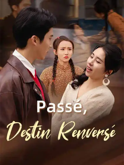 Passé, Destin Renversé