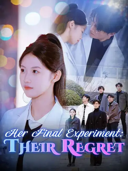 Her Final Experiment: Their Regret