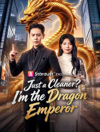 Just a Cleaner? I'm the Dragon Emperor