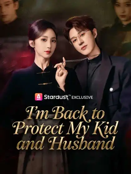 I'm Back to Protect My Kid and Husband