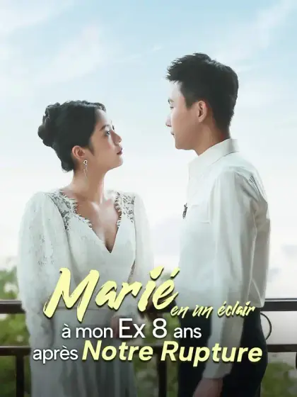 Marié en un éclair à mon ex 8 ans après notre rupture