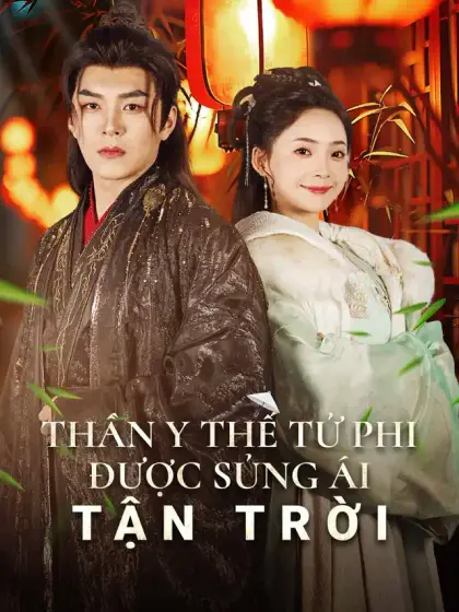 Thần Y Thế Tử Phi Được Sủng ái Tận Trời