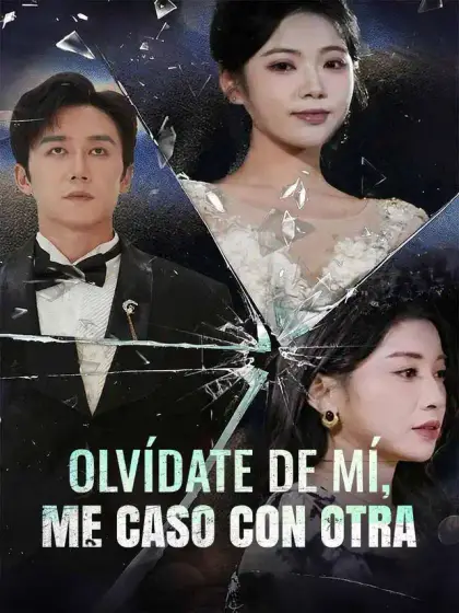 Olvídate de mí, me caso con otra