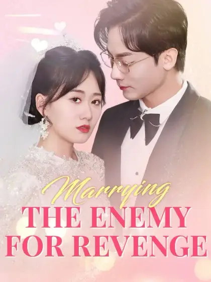 Marrying The Enemy For Revenge